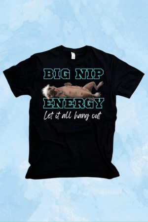 Womens Fitted Big Nip Energy T Shirt